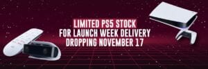 An image stating "limited ps5 stock for launch week delivery dropping november 17" with a PS5 Digital Edition, PS5 camera and PS5 media remote also shown.